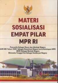 Materi sosialisasi 4 pilar MPR RI : Pancasila sebagai dasar dan ideologi negara, UUD NRI tahun 1945 sebagai konstitusi negara serta ketetapan MPR, NKRI sebagai bentuk negara Bhennika Tunggal Ika sebagai semboyan negara