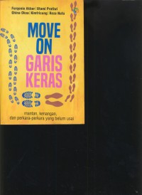 Move on garis keras : mantan, kenangan, dan perkara-perkara yang belum usai