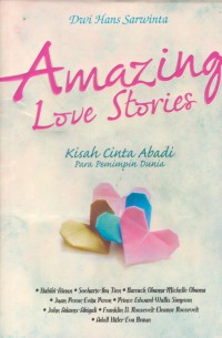 Amasing love stories : kisah cinta abadi para pemimpin dunia