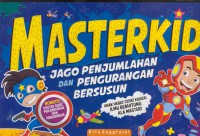 Master kids : jago penjumlahan dan pengurangan bersusun