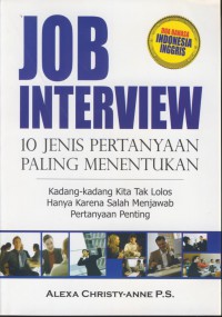 Job interview 10 jenis pertanyaan paling menentukan : kadang-kadang kita tak lolos hanya kerna salah menjawab pertanyaan penting