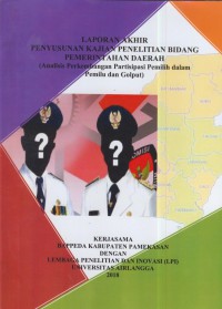 Laporan akhir penyusunan kajian penelitian bidang pemerintahan daerah (Analisis Perkembangan Partisipasi Pemilih dalam Pemilu dan Golput)