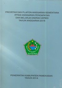 Prioritas dan plafon anggaran sementara (PPAS) anggaran pendapatan dan belanja daerah (APBD) tahun anggaran 2015