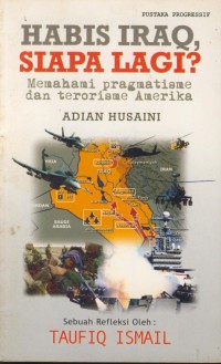 Habis iraq siapa lagi ? memahami pragmatisme dan terorisme Amerika