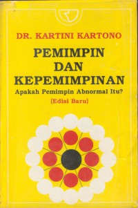 Pemimpin dan kepemimpinan :apakah kepemimpinan abnormal itu ?