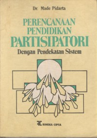 Perencanaan pendidikan partisipatori : dengan pendekatan sistem