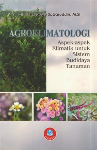Agroklimatologi : aspek-aspek klimatik untuk sistem budaya tanaman