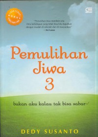 Pemulihan jiwa 3 : bukan aku kalau tak bisa sabar