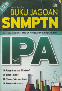 Buku jagoan SNMPTN IPA : seleksi nasional masuk pergurun tinggi negeri