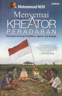 Menyemai kreator peradaban : renungan tentang pendidikan, agama, dan budaya