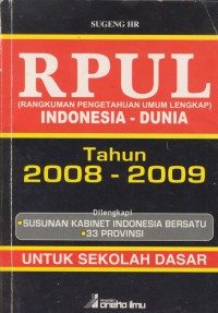 Rpul (rangkuman pengetahuan umum lengkap) indonesia-dunia tahun 2008-2009