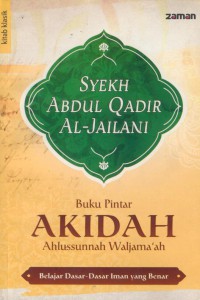 Buku pintar akidah ahlussunnah Waljama'ah : belajar dasar-dasar iman yg  benar