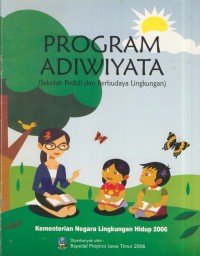 Program adiwiyata : sekolah peduli dan berbudaya lingkungan