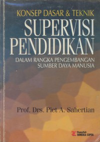 Konsep dasar & teknik supervisi pendidikan : dalam rangka pengembangan sumber daya manusia