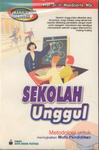 Kateristik sekolah unggul : metodik untuk meningkatkan mutu pendidikan