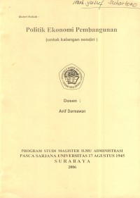 Materi kuliah : politik ekonomi pembanguan (untuk kalangan sendiri)