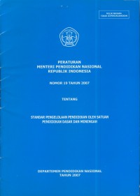 Peraturan menteri pendidikan nasional republik indonesia nomor 19 tahun 2007 tentang standar pengolahaan pendidikan oleh satuan pendidikan dasar dan menengah