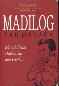 Madilog : materialisme, dialektika, dan logika