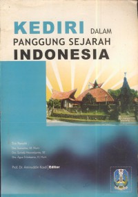 Kediri dalam panggung sejarah Indonesia : laporan penelitian penulisan sejarah muatan lokal untuk sekolah dasar (SD)