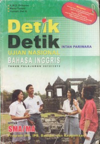 Detik-detik ujian nasional bahasa inggris tahun pelajaran 2012/2013 untuk sma/ma program ipa, ips, nahasa, dan keagamaan