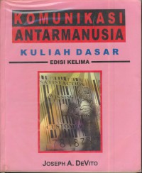 Komunikasi antarmanusia : kuliah dasar