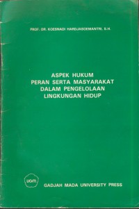 Aspek hukum peran serta masyarakat dalam pengelolaan lingkungan hidup