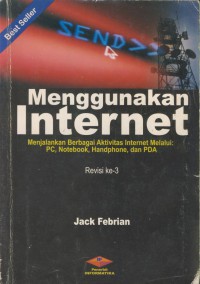 Menggunakan internet : menjalankan berbagai aktivitas internet melalui : PC, Notebook, Handphone, dan PDA