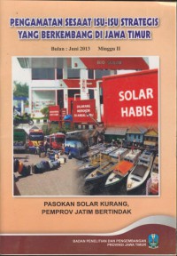 Pengamatan sesaat isu-isu strategis yang berkembang di jawa timur : pasokan solar kurang, pemrov jatim bertindak