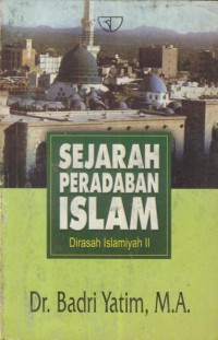 Sejarah Peradaban Islam : Dirasah Islamiyah II