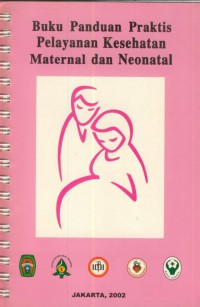 Buku Panduan Pelayanan Kesehatan Maternal dan Neonatal