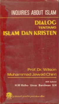 Inquiries About Islam : Dialog Tentang Islam dan Kristen