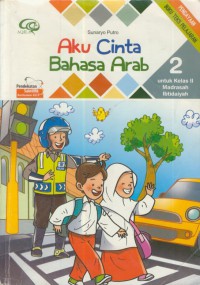 Aku Cinta Bahasa Arab 2 : untuk Kelas Madrasah Ibtidaiyah