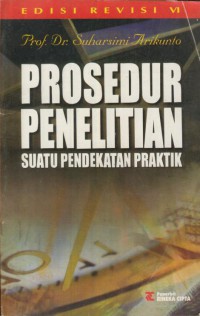 Prosedur Penelitian : Suatu Pendekatan Praktik