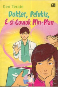 Dokter,  Pelukis, & Si Cowok Plin-Plan