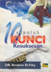 Sepuluh Kunci Kesuksesan  : 10 Keps To Ultimate Suksess