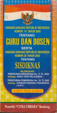 Undang-undang republik indonesia nomer 14 tahun 2005 guru dan dosen serta undang-undang indonesia nomer 20 tahun 2003 tentang sisdiknas