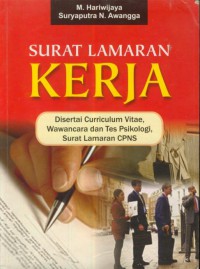 Surat Lamaran Kerja : Disertai Curokulum Vitae, Wawancara dan Tes Psikologi, surat Lamaran CPNS