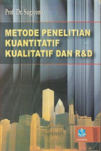 Metode Penelitian Kuantitatif Kualitatif dan R dan D