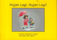 Hujan Lagi, Hujan Lagi!