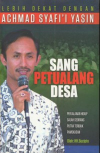 Lebih Dekat Dengan Achmad Syafi'i Yasin Sang Petualang Desa