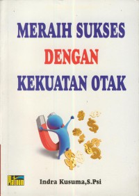 Meraih sukses dengan kekuatan otak