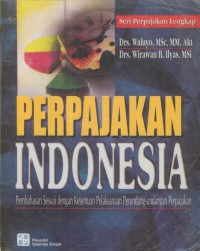 Perpajakan indonesia : pembahasan sesuai ketentuan pelaksanaan perundang-undangan perpajakan