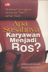 Apa susahnya karyawan menjadi bos?