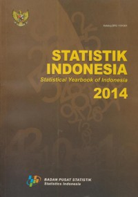 Statistik Indonesia 2014 : statistical yearbook of Indonesia 2014