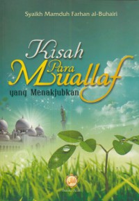 Kisah para muallaf yang menakjubkan