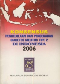 Konsensus Pengelolaan dan Pencegahan Diabetes Melitus Tipe 2 Di Indonesia 2006
