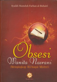 Obsesi wanita nasrani (Menyingkap berbagai misteri)