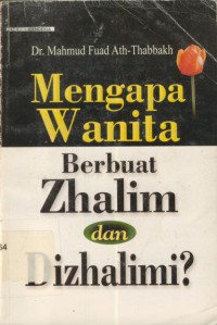 Mengapa wanita berbuat zhalim dan dizhalimi?