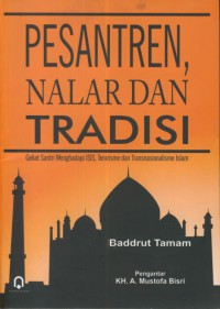 Pesantren nalar dan tradisi : geliat santri menghadapi ISIS, terorisme dan transnasionalisme Islam