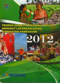 Produk Domestik Regional Bruto Menurut Lapangan Usaha Kabupaten Pamekasan 2012